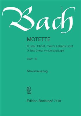 Johann Sebastian Bach: Cantata 118 O Jesu Christ, Meins Lebens Licht: Gemischter Chor mit Ensemble