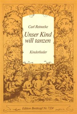 Carl Reinecke: Unser Kind Will Tanzen: Klavier Solo