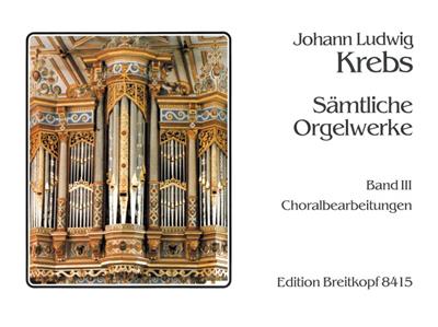 Johann Ludwig Krebs: Orgelwerke 3 Choralbearbeitungen: Orgel