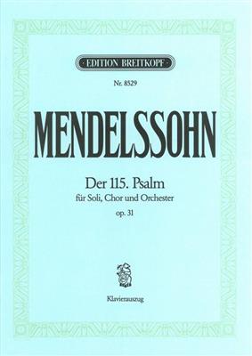 Felix Mendelssohn Bartholdy: Psalm 115 Op.31 Ka: Gesang mit Klavier