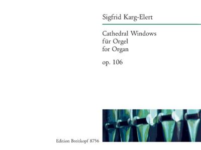 Sigfrid Karg-Elert: Cathedral Windows Op.106: Orgel