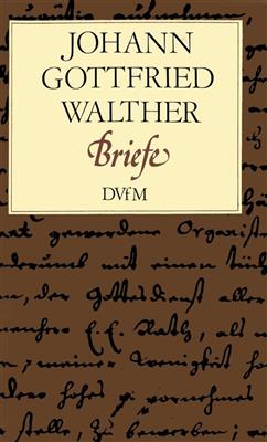 Johann Gottfried Walther: Briefe