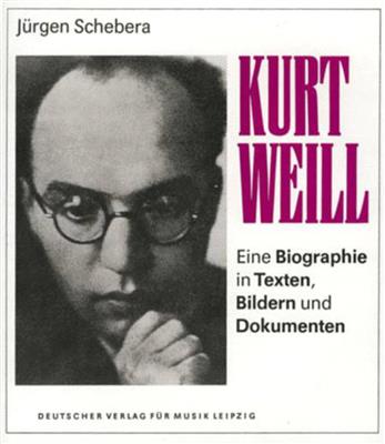 Juergen Schebera: Kurt Weil 1900-1950