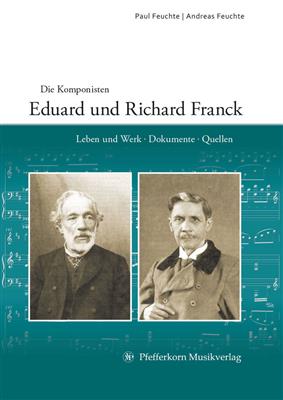 Paul Feuchte: Die Komponisten Eduard und Richard Franck