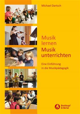 Musik lernen - Musik unterrichten, Eine Einführung