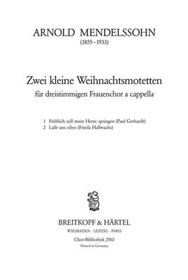 Arnold Mendelssohn: Zwei kleine Weihnachtsmotetten: Frauenchor mit Begleitung