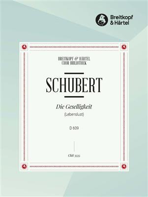 Franz Schubert: Geselligkeit(Lebenslust) D 609: Gemischter Chor mit Klavier/Orgel