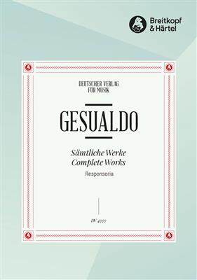 Carlo Gesualdo: GA VII: Responsorien etc.: Gemischter Chor mit Begleitung
