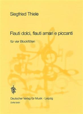 Siegfried Thiele: Flauti dolci, flauti amari ...: Blockflöte Ensemble