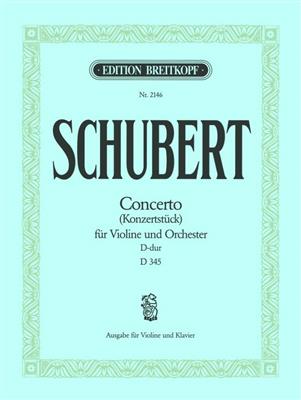 Franz Schubert: Concerto D-Major D345: Violine mit Begleitung