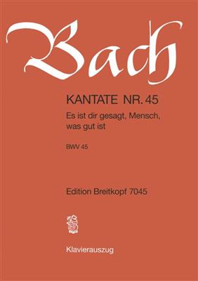 Johann Sebastian Bach: Es ist dir gesagt Mensch was gut ist (KA): Gemischter Chor mit Begleitung