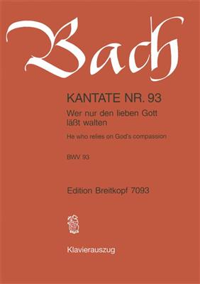Johann Sebastian Bach: Kantate 93 Wer Nur Den Lieben Gott Lässt Walten: Gemischter Chor mit Begleitung