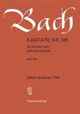 Johann Sebastian Bach: Kantate 108 Es ist euch gut: Gemischter Chor mit Ensemble