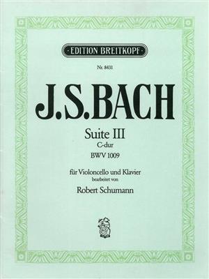 Johann Sebastian Bach: Suite III C-dur BWV 1009: (Arr. Robert Schumann): Cello mit Begleitung