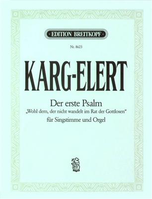 Sigfrid Karg-Elert: Der 1. Psalm "Wohl dem, der": Gesang mit Klavier