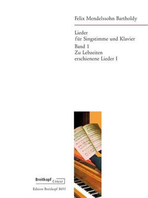 Felix Mendelssohn Bartholdy: Lieder Bd. 1 (zu Lebzeiten erschienene Lieder I): Gesang mit Klavier
