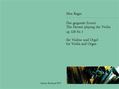 Max Reger: Der geigende Eremit: Violine mit Begleitung