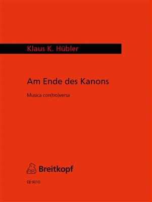 Klaus-Karl Hübler: Am Ende des Kanons Musica con(tro)versa: Posaune mit Begleitung