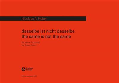 Nicolaus A. Huber: dasselbe ist nicht dasselbe: Snare Drum