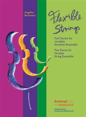 Angelika Bachmann: Flexible Strings: Streichensemble