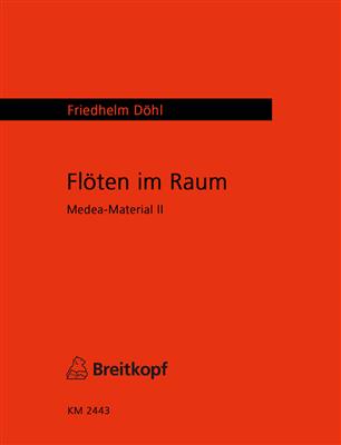 Friedhelm Döhl: Flöten im Raum (Medea-Material II) 7 bis 20 Flöten: Flöte Ensemble