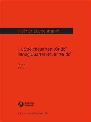 Helmut Lachenmann: Streichquartett Nr. 3 Grido: Streichquartett