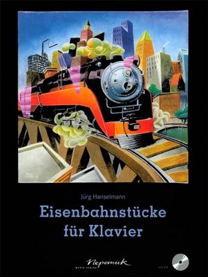 Jürg Hanselmann: Eisenbahnstücke für Klavier: Klavier Solo