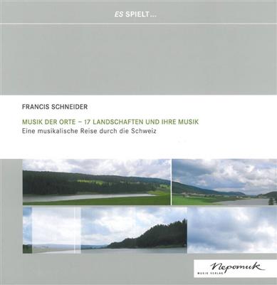 Francis Schneider: Musik der Orte
