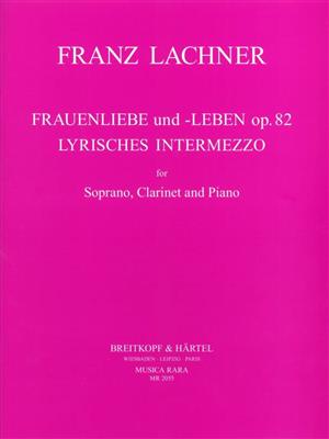 Franz Lachner: Frauenliebe u. Leben S,Klar,Kl: Gesang mit sonstiger Begleitung
