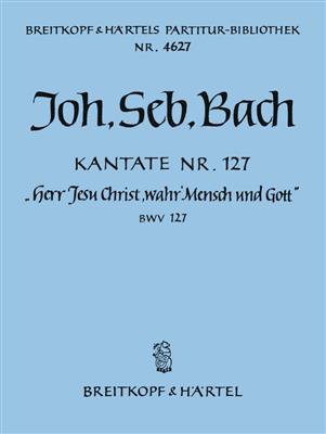 Johann Sebastian Bach: Herr Jesu Christ wahr' Mensch und Gott (PA): Gemischter Chor mit Begleitung