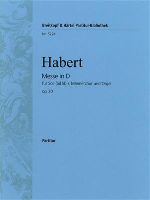 Johann Evangelist Habert: Messe in D op. 20: Männerchor mit Klavier/Orgel