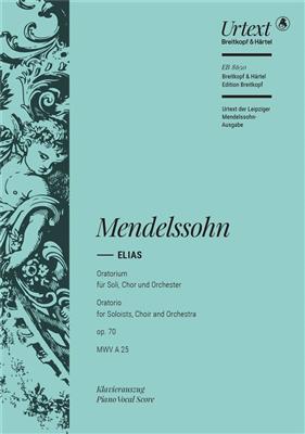 Felix Mendelssohn Bartholdy: Elias Op. 70: Gemischter Chor mit Klavier/Orgel