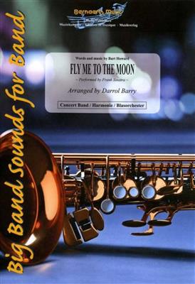 Bart Howard: Fly Me To The Moon: (Arr. Darrol Barry): Blasorchester