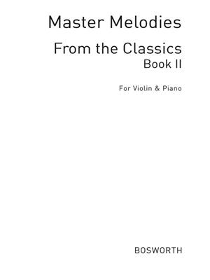 Master Melodies From The Classics Book 2: Violine Solo