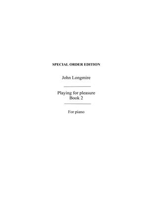John Basil Hugh Longmire: Playing For Pleasure 2 Primary To Grade 1: Klavier Solo