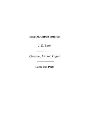 Johann Sebastian Bach: Gavotte, Air And Gigue: Streichorchester