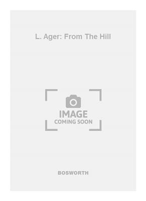 L. Ager: L. Ager: From The Hill: Gemischter Chor mit Begleitung