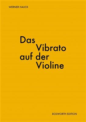 Werner Hauck: Werner Hauck: Das Vibrato Auf Der Violine: Violine Solo