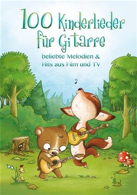 100 Kinderlieder für Gitarre: Gitarre Solo