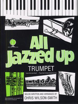 Wilson-Smith: All Jazzed Up Trumpet: Trompete mit Begleitung