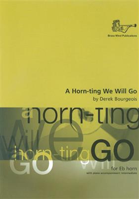 Derek Bourgeois: Horn-Ting We Will Go: Horn in Es mit Begleitung