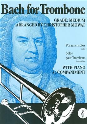 Christopher Mowat: Bach For Trombone Treble Clef: Posaune mit Begleitung