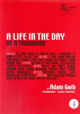 Adam Gorb: Life In The Day Of A Trombone Tc: Posaune mit Begleitung