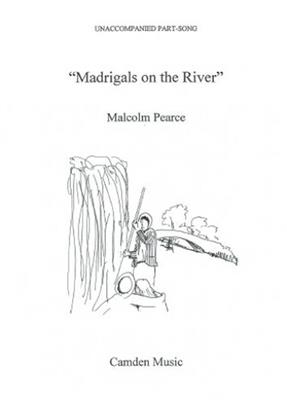 Malcolm Pearce: Madrigals On The River: Gemischter Chor mit Begleitung