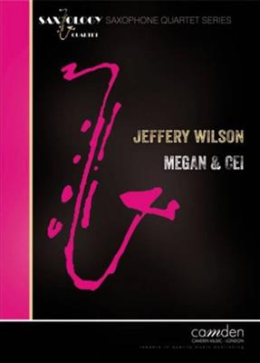 Jeffery Wilson: Megan and Cei: Saxophon Ensemble