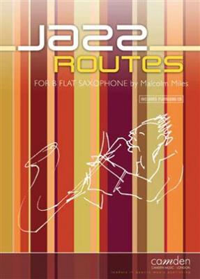 Malcolm Miles: Jazz Routes: Tenorsaxophon mit Begleitung