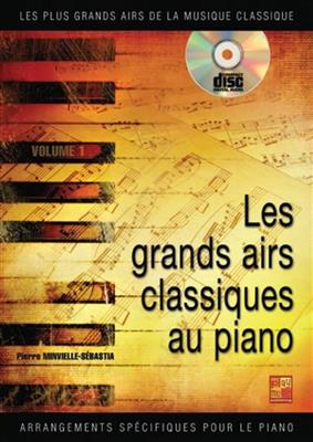 Pierre Minvielle-Sébastia: Les grands airs classiques au piano - Volume 1: Klavier Solo