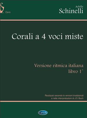 Johann Sebastian Bach: Corali A 4 Voci Miste Vol. 1 (Schinelli): Gemischter Chor mit Begleitung