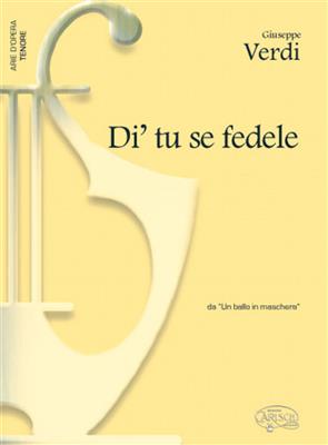 Giuseppe Verdi: Di? tu se fedele, da Un Ballo in Maschera: Gesang mit Klavier