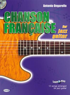 Antonio Ongarello: Chanson Francaise For Jazz Guitar: Gitarre Solo